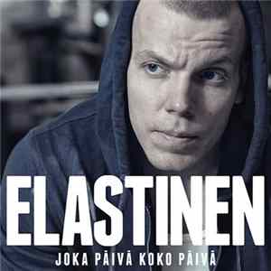 Elastinen - Joka Päivä Koko Päivä Mp3
