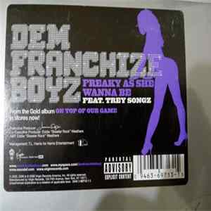 Dem Franchize Boyz Feat. Trey Songz - Freaky As She Wanna Be Mp3