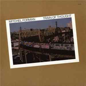 Mitchel Forman - Train Of Thought Mp3