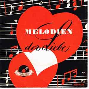 Herta Talmar, Herbert Ernst Groh, Peter Alexander, Willy Hofmann, Maria Mucke, Gerhard Wendland, Sunshine-Quartett, Comedien-Quartett, Cornel-Trio - Melodien Der Liebe - Ein Potpourri Der Schönsten Melodien von Friedrich Schröder Und Ludwig Schmidseder Mp3