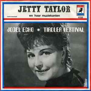 Jetty Taylor En Haar Muziekanten - Jodel Echo / Tiroler Festival Mp3