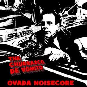 Churrasco de Vomito - Ovada Noisecore Mp3