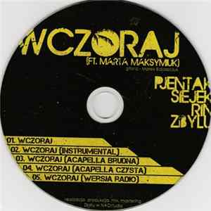 Pjentak / Siejek / Rin / Zbylu - Wczoraj Mp3