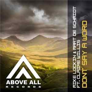 Mike Lockin & Mart De Schmidt Ft. Claire Willis - Don't Say A Word Mp3