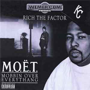 Rich The Factor - M.O.E.T. (Mobbin Over Everythang) Mp3