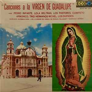 Pedro Infante, Lola Beltrán, Los Pastores, Cuarteto Armonico, Trio Hermanos Michel, Mariachi Guadalajara, Los Charros de Ameca de Roman Palomar - Canciones A La Virgen De Guadalupe Mp3