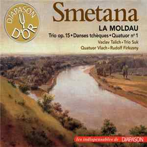 Smetana - Vaclav Talich, Trio Suk, Quatuor Vlach, Rudolf Firkusny - La Moldau; Trio Op. 15; Danses Tchèques; Quatuor n°1 Mp3