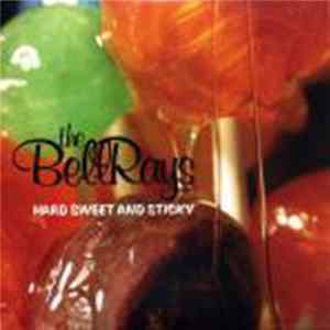 The Bellrays - Hard Sweet And Sticky Mp3