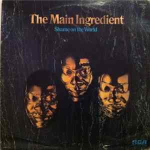 The Main Ingredient - Shame On The World Mp3