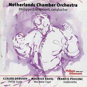 Netherlands Chamber Orchestra, Philippe Entremont - Claude Debussy - Petite Suite, Maurice Ravel - Ma Mère L'Oye, Francis Poulenc - Sinfonietta Mp3