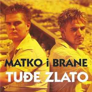 Matko I Brane - Tuđe Zlato Mp3
