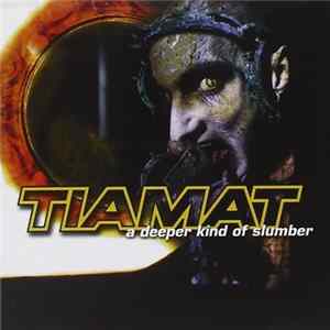 Tiamat - A Deeper Kind Of Slumber Mp3