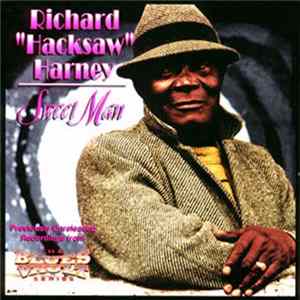 Richard Hacksaw Harney - Sweet Man Mp3