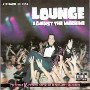 Richard Cheese - Lounge Against The Machine Mp3