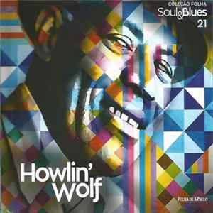 Howlin' Wolf - Coleção Folha Soul & Blues 21 Mp3