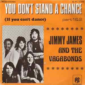 Jimmy James & The Vagabonds - You Don't Stand A Chance If You Can't Dance (part 1&2) Mp3