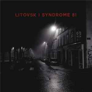 Litovsk / Syndrome 81 - Litovsk / Syndrome 81 Mp3