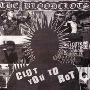 The Bloodclots - Clot You To Rot Mp3