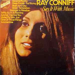 Ray Conniff And His Orchestra And Chorus - Say It With Music Mp3