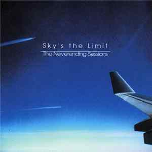 Sky's The Limit - The Neverending Sessions Mp3