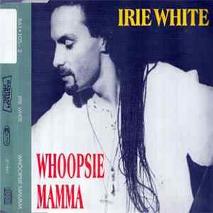 Irie White & Vision - Whoopsie Mamma Mp3