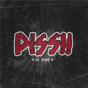Piss!! - Go Home Mp3