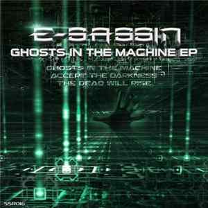 E-Sassin - Ghosts In The Machine Mp3