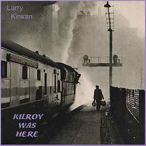 Larry Kirwan - Kilroy Was Here Mp3