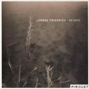 Jürgen Friedrich - Seismo Mp3