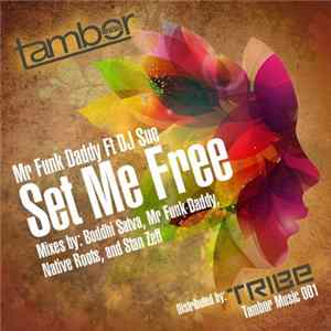 Mr. Funk Daddy Feat DJ Sue - Set Me Free Mp3