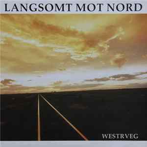 Langsomt Mot Nord - Westrveg Mp3