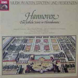 Johann Heinrich Schmelzer / Antonio Sartorio / Jean-Baptiste Lully / Agostino Steffani / Georg Friedrich Händel / Francesco Venturini - Hannover - Eine Festliche Soirée In Herrenhausen Mp3