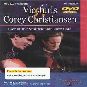 Vic Juris & Corey Christiansen - Live At The Smithsonian Jazz Café Mp3