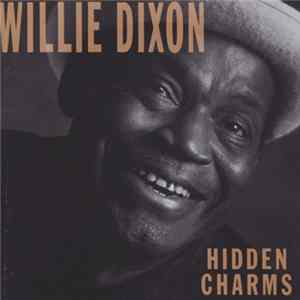Willie Dixon - Hidden Charms Mp3