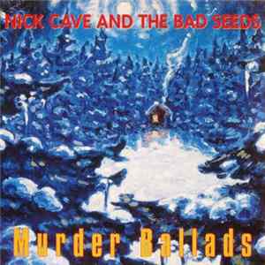 Nick Cave And The Bad Seeds - Murder Ballads Mp3