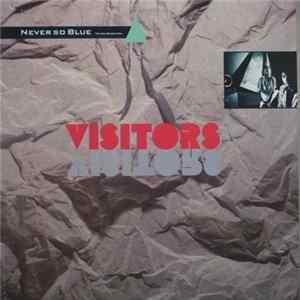 Visitors - Never So Blue Mp3