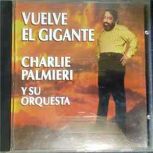 Charlie Palmieri Y Su Orquesta - Vuelve El Gigante Mp3