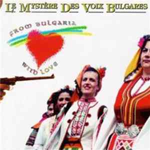 Le Mystère Des Voix Bulgares - From Bulgaria With Love Mp3