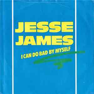 Jesse James - I Can Do Bad By Myself Mp3