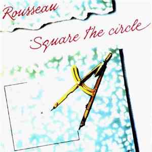 Rousseau - Square The Circle Mp3