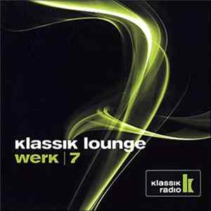 Various - Klassik Lounge Werk / 7 Mp3
