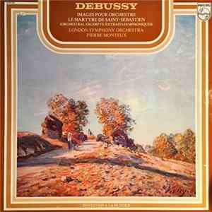 Debussy, London Symphony Orchestra, Pierre Monteux - Images / Le Martyre De Saint Sébastien (Fragments Symphoniques) Mp3
