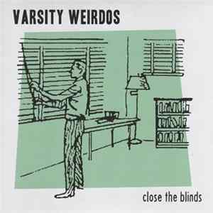 Varsity Weirdos - Close The Blinds Mp3