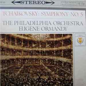 Tchaikovsky, The Philadelphia Orchestra, Eugene Ormandy - Symphony No. 5 In E Minor, Op. 64 Mp3