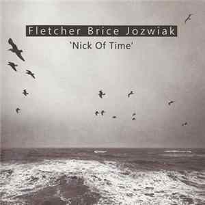 Fletcher, Brice, Jozwiak - Nick Of Time Mp3