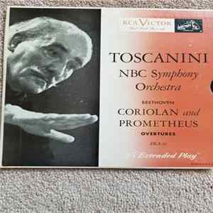 Arturo Toscanini, NBC Symphony Orchestra - Beethoven Coriolan And Prometheus Overtures Mp3