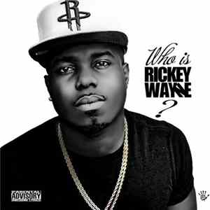 T-Wayne - Who Is Rickey Wayne? Mp3