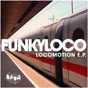 Funkyloco - Locomotion E.P. Mp3