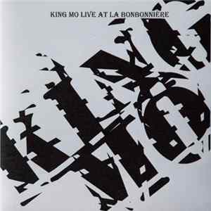 King Mo - Live At La Bonbonnière Mp3