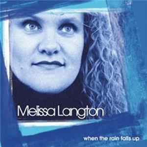 Melissa Langton - When The Rain Falls Up Mp3